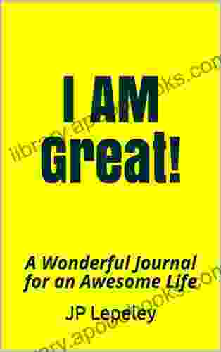 I AM Great : A Wonderful Journal for an Awesome Life