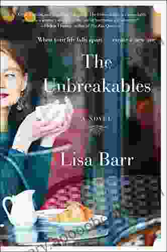 The Unbreakables: A Novel Lisa Barr