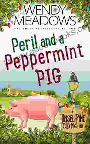 Peril and a Peppermint Pig (A Tinsel Pine Cozy Mystery 1)