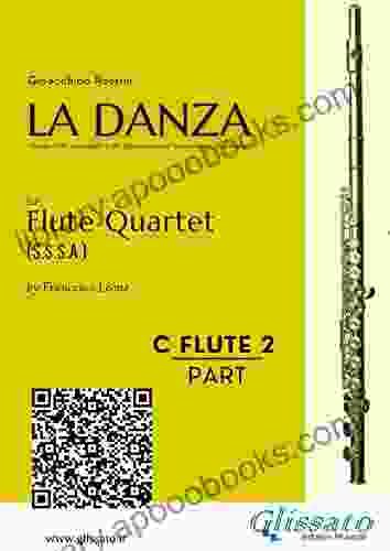 C Soprano Flute 2: La Danza By Rossini For Flute Quartet: Neapolitan Tarantella (La Danza For Flute Quartet)