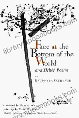 Face At The Bottom Of The World And Other Poems (UNESCO Collection Of Representative Works: Japanese Series)