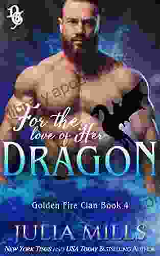 For The Love Of Her Dragon: Golden Fire Clan (Dragon Guard 4)