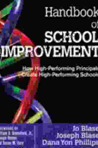 Handbook Of School Improvement: How High Performing Principals Create High Performing Schools