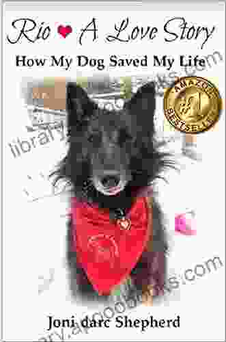 Rio A Love Story: How My Dog Saved My Life