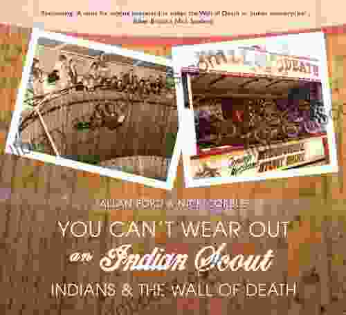 You Can t Wear Out an Indian Scout: Indians and the Wall of Death