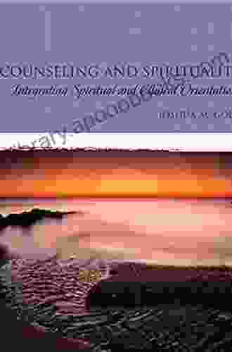 Counseling And Spirituality: Integrating Spiritual And Clinical Orientations (2 Downloads)