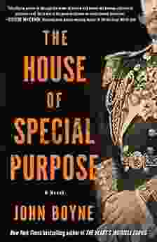 The House Of Special Purpose: A Novel By The Author Of The Heart S Invisible Furies