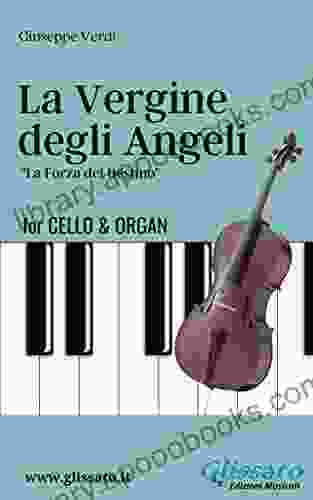 La Vergine Degli Angeli Cello Organ: La Forza Del Destino