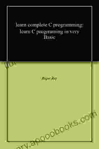 Learn Complete C Programming: Learn C Progrraming In Very Basic