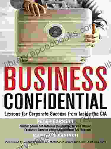 Business Confidential: Lessons For Corporate Success From Inside The CIA