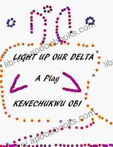 Light Up Our Delta: A Play