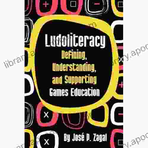 Ludoliteracy: Defining Understanding and Supporting Games Education