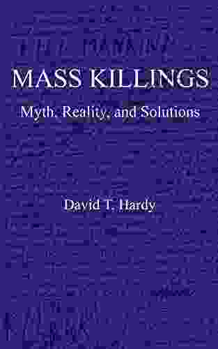 Mass Killings: Myth Reality And Solutions