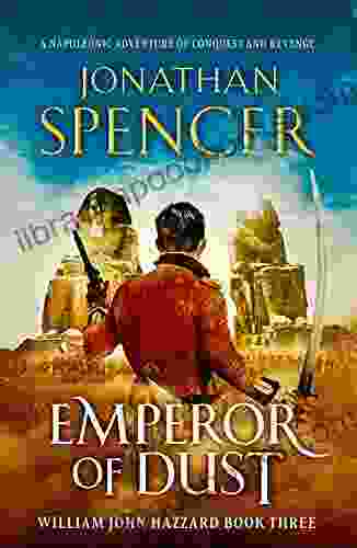 Emperor of Dust: A Napoleonic adventure of conquest and revenge (The William John Hazzard 3)