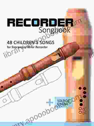 Recorder Songbook 48 Children S Songs For The Soprano Or Tenor Recorder: + Sounds Online