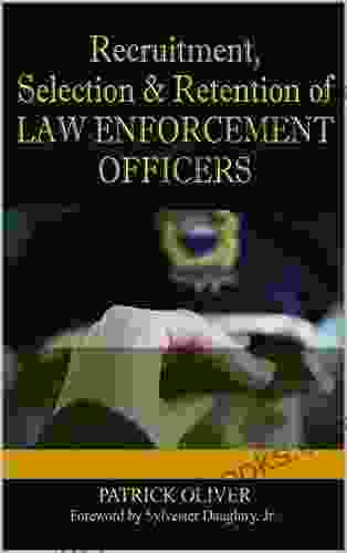 Recruitment Selection Retention Of Law Enforcement Officers