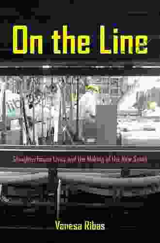 On the Line: Slaughterhouse Lives and the Making of the New South