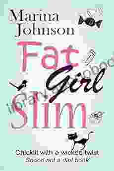 Fat Girl Slim: Chicklit With A Wicked Twist Sooo Not A Diet