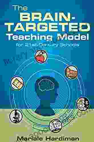 The Brain Targeted Teaching Model for 21st Century Schools