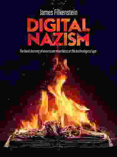 DIGITAL NAZISM: The Burning Phenomenon Resurfaces In The Technological Age