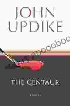 The Centaur: A Novel John Updike