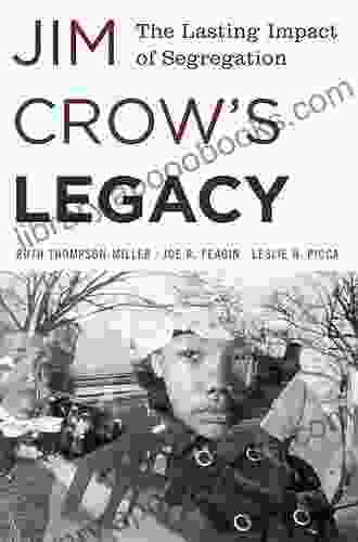 Jim Crow S Legacy: The Lasting Impact Of Segregation (Perspectives On A Multiracial America)