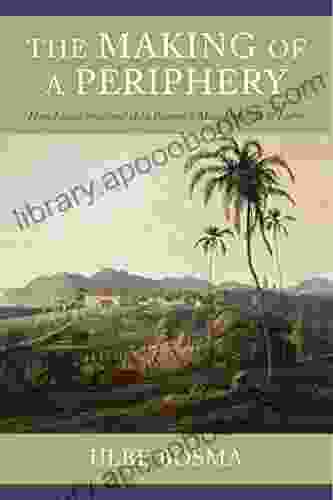 The Making Of A Periphery: How Island Southeast Asia Became A Mass Exporter Of Labor (Columbia Studies In International And Global History)