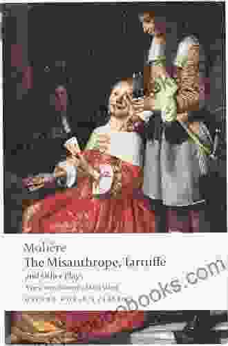 The Misanthrope Tartuffe and Other Plays (Oxford World s Classics)