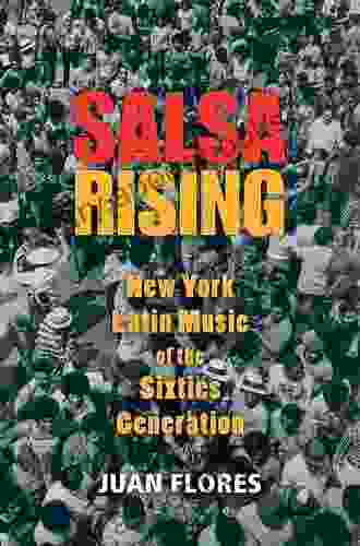 Salsa Rising: New York Latin Music of the Sixties Generation