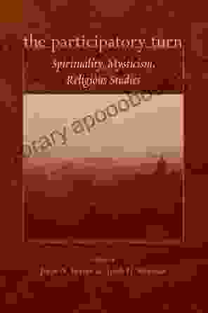 The Participatory Turn: Spirituality Mysticism Religious Studies