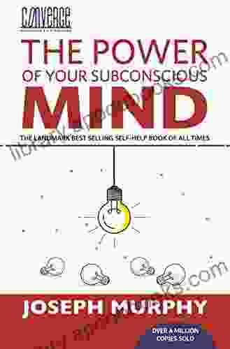 The Power Of Your Subconscious Mind: By Joseph Murphy