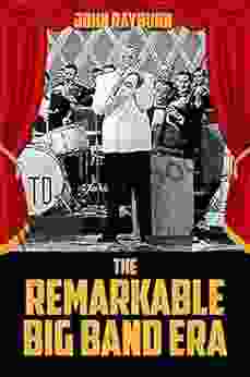 The Remarkable Big Band Era