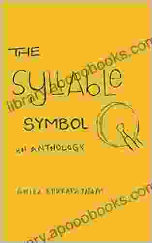 The Syllable Symbol: An Anthology