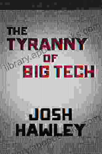 The Tyranny Of Big Tech