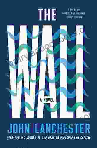 The Wall: A Novel John Lanchester