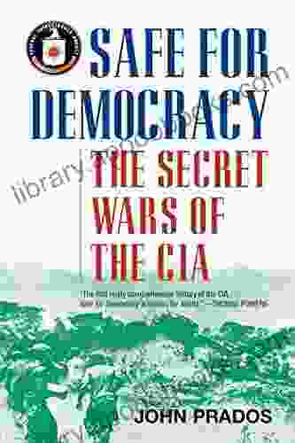 Safe For Democracy: The Secret Wars Of The CIA