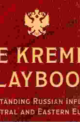The Kremlin Playbook: Understanding Russian Influence In Central And Eastern Europe (CSIS Reports)