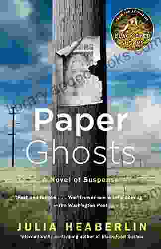 Paper Ghosts: A Novel Of Suspense