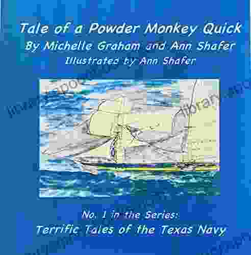 Tale of a Powder Monkey Quick: No 1 in the series: Terrific Tales of the Texas Navy