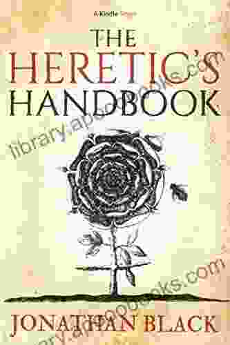 The Heretic s Handbook (Kindle Single)