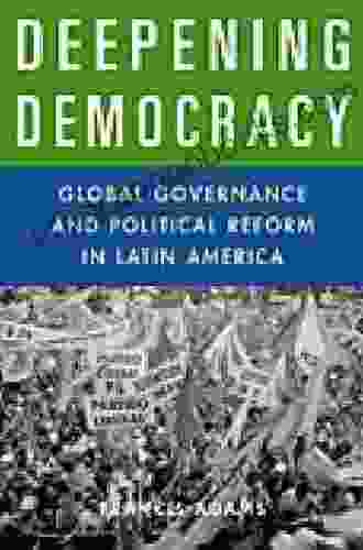 When Democracies Deliver: Governance Reform In Latin America