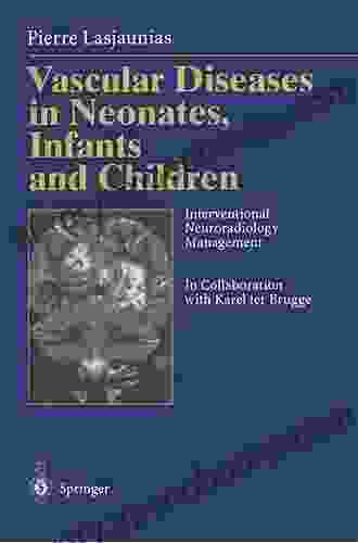 Vascular Diseases In Neonates Infants And Children: Interventional Neuroradiology Management