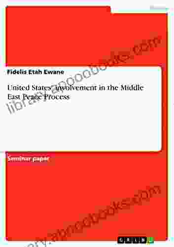 United States Involvement In The Middle East Peace Process