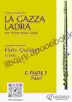 (C Flute 1) La Gazza Ladra Overture For Flute Quartet: The Thieving Magpie (La Gazza Ladra Flute Quartet (s S A B ))