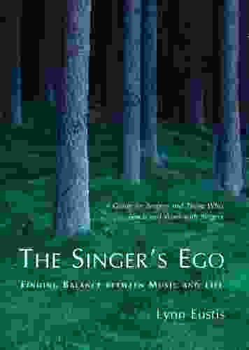 The Singer s Ego: Finding Balance Between Music and Life