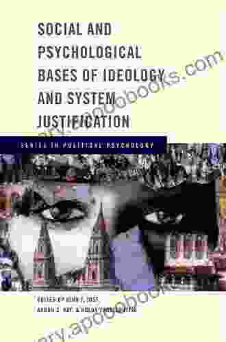 Social and Psychological Bases of Ideology and System Justification (Series in Political Psychology)