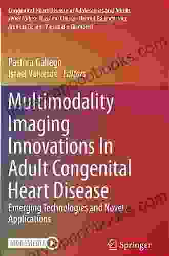 Multimodality Imaging Innovations In Adult Congenital Heart Disease: Emerging Technologies and Novel Applications (Congenital Heart Disease in Adolescents and Adults)