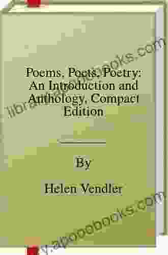 Poems Poets Poetry: An Introduction And Anthology Compact Edition