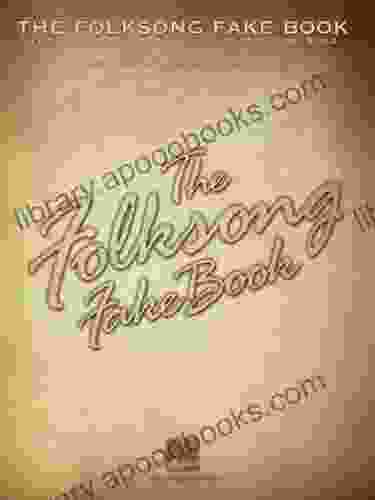 The Folksong Fake Book: C Edition