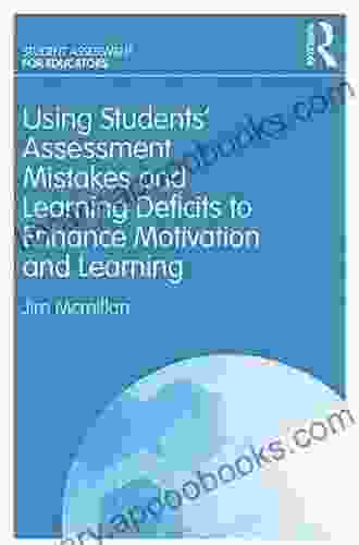 Using Students Assessment Mistakes And Learning Deficits To Enhance Motivation And Learning (Student Assessment For Educators)